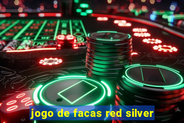jogo de facas red silver